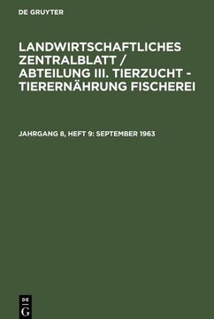 portada Landwirtschaftliches Zentralblatt / Abteilung Iii. Tierzucht - Tierernährung Fischerei, Jahrgang 8, Heft 9, September 1963 (en Alemán)