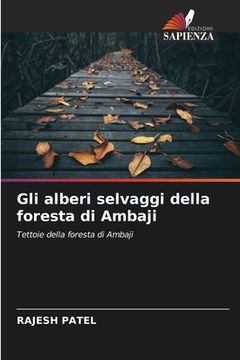 portada Gli alberi selvaggi della foresta di Ambaji (en Italiano)