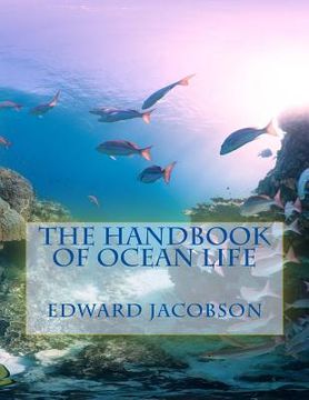 portada The Handbook of Ocean Life (en Inglés)
