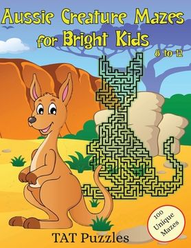 portada Aussie Creature Mazes for Bright Kids: 8-12 yrs (en Inglés)