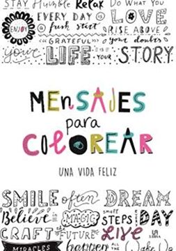 portada Mensajes Para Colorear una Vida Feliz (in Spanish)