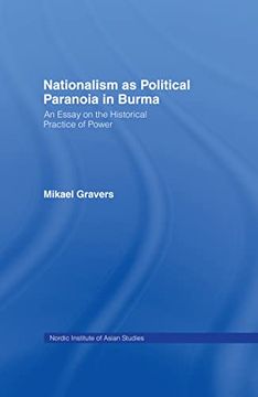 portada Nationalism as Political Paranoia in Burma: An Essay on the Historical Practice of Power (Nordic Institute of Asian Studies) (in English)