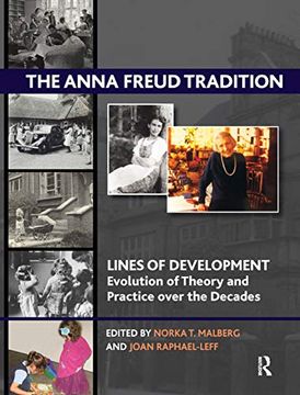 portada The Anna Freud Tradition: Lines of Development - Evolution of Theory and Practice Over the Decades (The Lines of Development) (en Inglés)