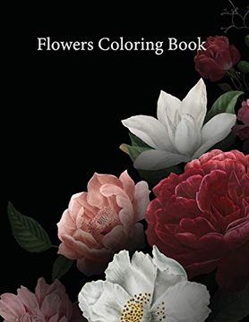 portada Flowers Coloring Book: Adult Coloring Book With Fun, Easy, and Relaxing Coloring Pages (en Inglés)