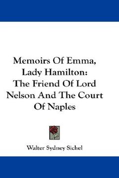 portada memoirs of emma, lady hamilton: the friend of lord nelson and the court of naples (en Inglés)