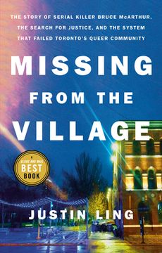 portada Missing From the Village: The Story of Serial Killer Bruce Mcarthur, the Search for Justice, and the System That Failed Toronto'S Queer Community (en Inglés)
