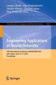 portada Engineering Applications of Neural Networks: 24th International Conference, Eaaai/Eann 2023, León, Spain, June 14-17, 2023, Proceedings (en Inglés)