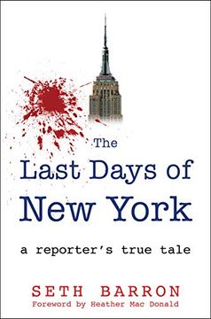 portada The Last Days of new York: A Reporter'S True Tale (in English)