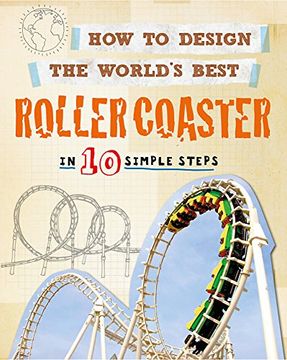 portada How to Design the World's Best Roller Coaster: In 10 Simple Steps (en Inglés)