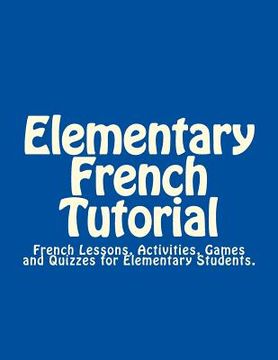 portada Elementary French Tutorial: French Workbook for Elementary Students (en Inglés)