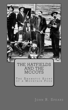 portada The Hatfields and the McCoys: The Dramatic Story of a Mountain Feud (in English)