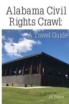 portada Alabama Civil Rights Crawl: A Travel Guide (en Inglés)