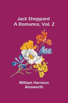 portada Jack Sheppard: A Romance, Vol. 2 (in English)
