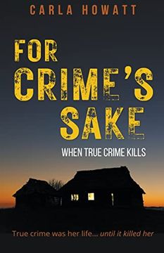 portada For Crime's Sake: When True Crime Kills (en Inglés)