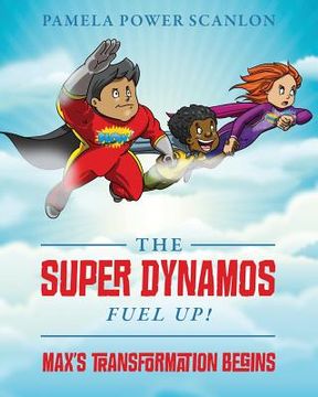 portada The Super Dynamos Fuel Up! Max's Transformation Begins (en Inglés)