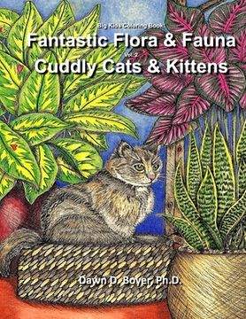 portada Big Kids Coloring Book - Fantastic Flora and Fauna: Volume Two - Contented Cats & Kittens (en Inglés)