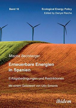 portada Erneuerbare Energien in Spanien. Erfolgsbedingungen und Restriktionen. Mit Einem Geleitwort von Prof. Dr. Udo Simonis (Ecological Energy Policy (Eep)) (en Alemán)