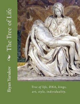 portada The Tree of Life: Tree of life, DNA, kings, art, style, individuality. (en Inglés)