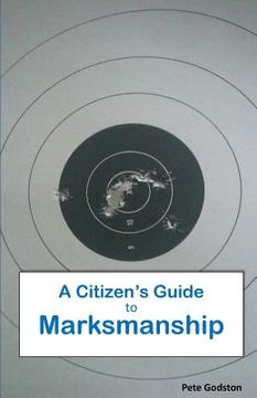 portada A Citizen's Guide to Marksmanship (en Inglés)