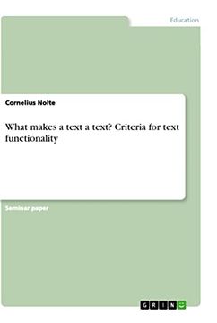 portada What Makes a Text a Text? Criteria for Text Functionality (en Inglés)
