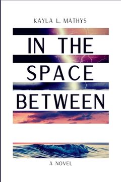portada In the Space Between (en Inglés)