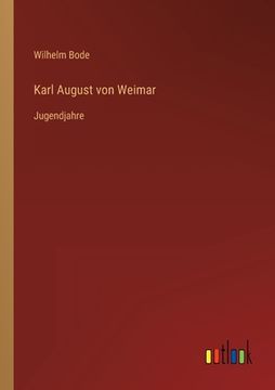 portada Karl August von Weimar: Jugendjahre (en Alemán)