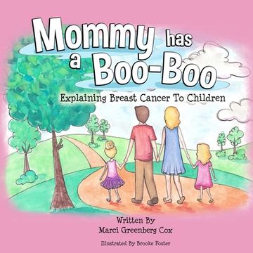portada Mommy Has a Boo-Boo: Explaining Breast Cancer to Children (en Inglés)