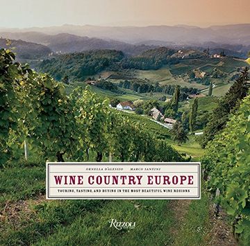 portada Wine Country Europe: Touring, Tasting, and Buying in the Most Beautiful Wine Regions 