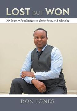portada Lost but Won: My Journey from Indigent to Desire, Hope, and Belonging