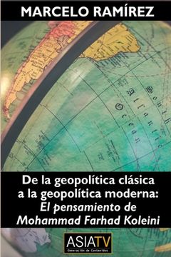 portada De la geopolítica clásica a la geopolítica moderna: El pensamiento de Mohammad Farhad Koleini