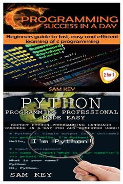 portada Python Programming Professional Made Easy & C Programming Success in a Day (en Inglés)
