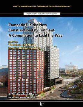 portada Competing in the New Construction Environment: The Here and Now - How to Be Competitive (en Inglés)