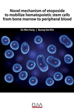 portada Novel mechanism of etoposide to mobilize hematopoietic stem cells from bone marrow to peripheral blood (en Inglés)