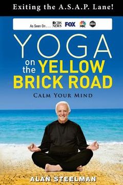 portada Yoga on the Yellow Brick Road: Exiting the A.S.A.P. Lane! (en Inglés)