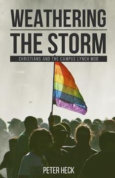 portada Weathering the Storm: Christians and the Societal Lynch Mob (en Inglés)