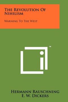 portada the revolution of nihilism: warning to the west