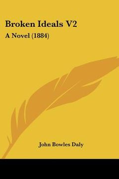 portada broken ideals v2: a novel (1884)