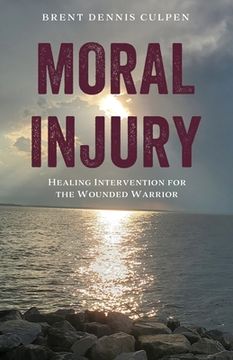 portada Moral Injury: Healing Intervention for the Wounded Warrior