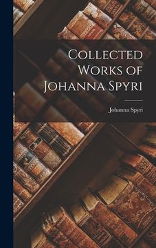 portada Collected Works of Johanna Spyri (en Inglés)