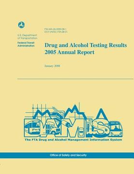 portada Drug and Alcohol Testing Results 2005 Annual Report (en Inglés)