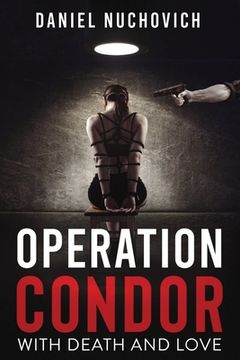 portada Operation Condor: With Death and Love (in English)