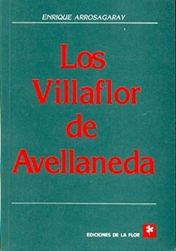 portada Los Villaflor de Avellaneda - Arrosagaray, Enrique