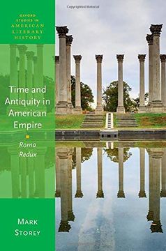 portada Time and Antiquity in American Empire: Roma Redux (Oxford Studies in American Literary History) (in English)