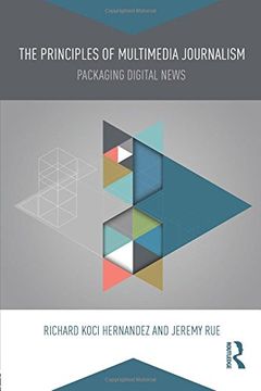 portada The Principles of Multimedia Journalism: Packaging Digital News