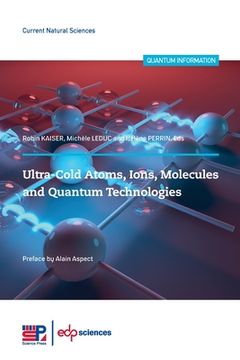 portada Ultra-Cold Atoms, Ions, Molecules and Quantum (in English)