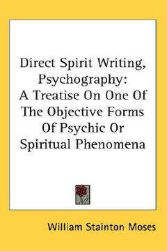 portada direct spirit writing, psychography: a treatise on one of the objective forms of psychic or spiritual phenomena (en Inglés)