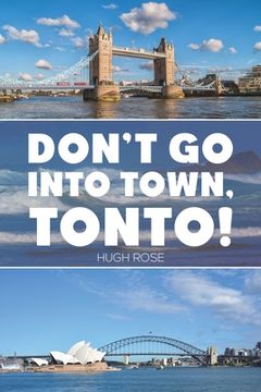 portada Don'T go Into Town, Tonto! (in English)