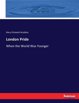 portada London Pride: When the World Was Younger (in English)