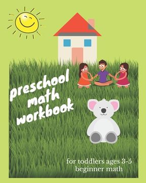 preschool math workbook for toddlers ages 3-5 beginner math: Beginner Math Preschool Learning Book with Number Tracing and Matching Activities for 3 T (en Inglés)