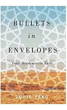 portada Bullets in Envelopes: Iraqi Academics in Exile (in English)